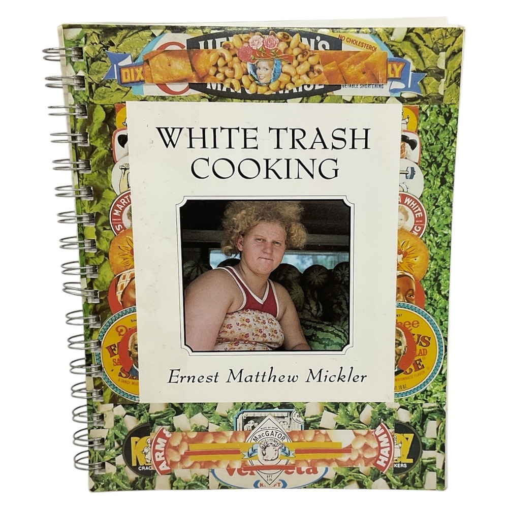White Trash Cooking by Ernest Mickler 1986‎ Spiral Bound Cookbook Humor